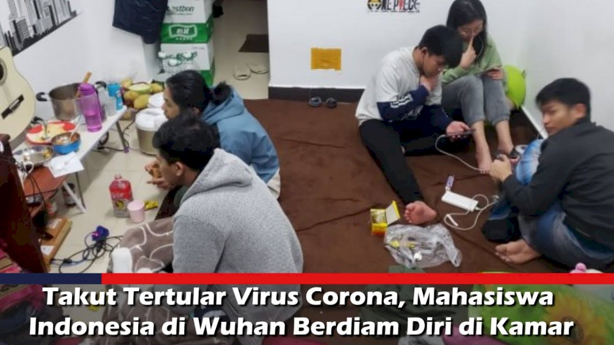 VIDEO: Takut Tertular Virus Corona, Mahasiswa Indonesia di Wuhan Berdiam Diri di Kamar