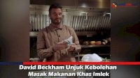 VIDEO: David Beckham Unjuk Kebolehan Masak Makanan Khas Imlek