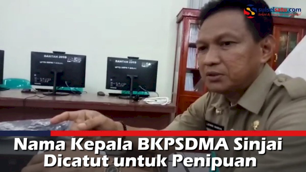 VIDEO: Nama Kepala BKPSDMA Sinjai Dicatut untuk Penipuan