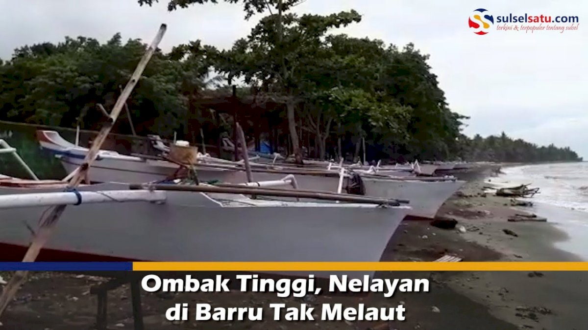 VIDEO: Ombak Tinggi, Nelayan di Barru Tak Melaut