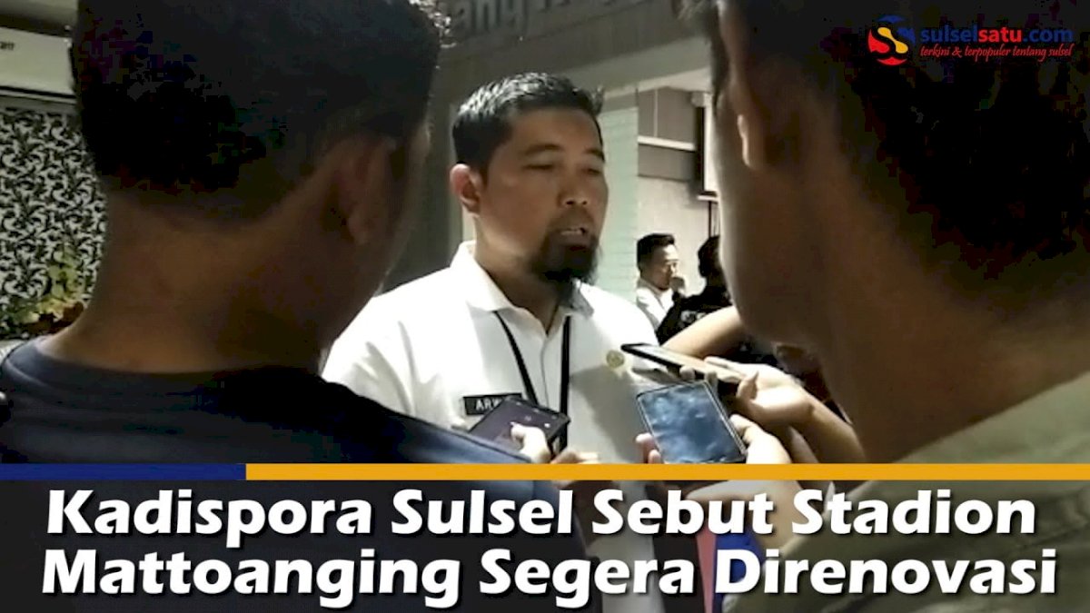 VIDEO: Kadispora Sulsel Sebut Stadion Mattoanging Segera Direnovasi
