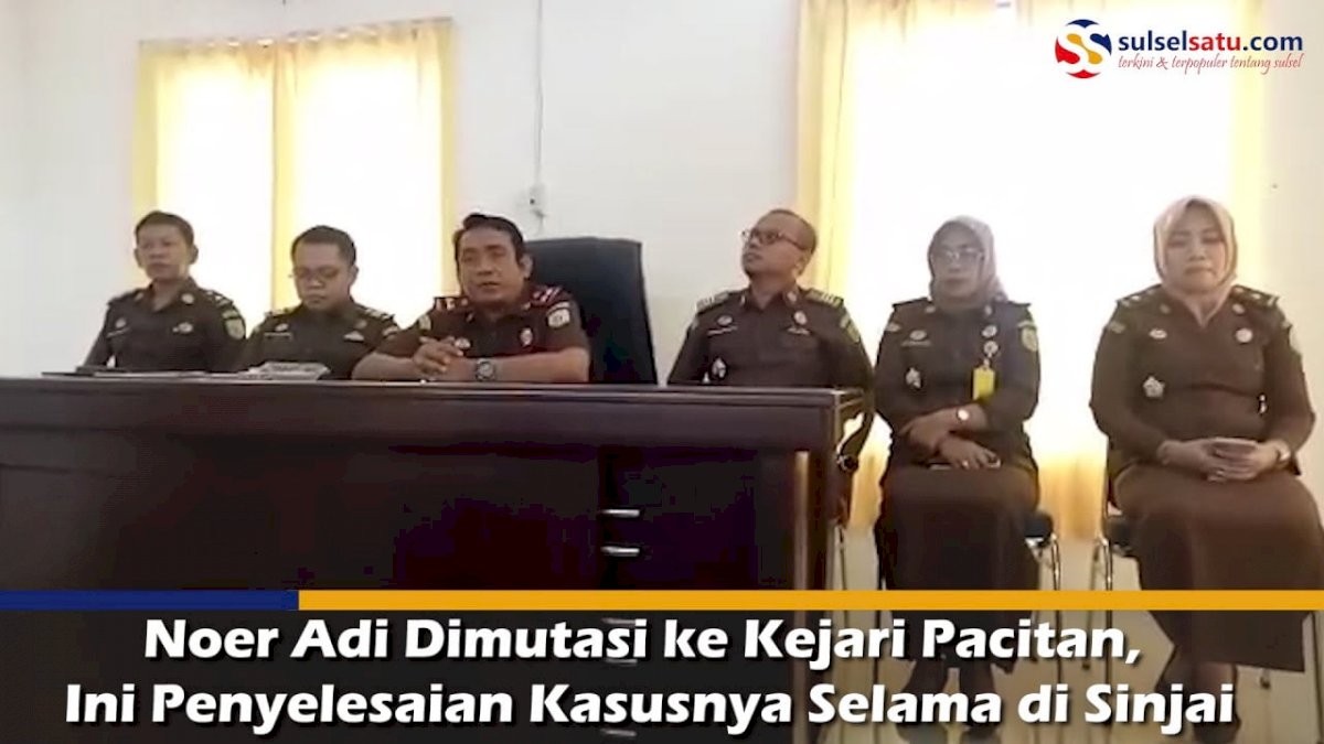VIDEO: VIDEO: Noer Adi Dimutasi ke Kejari Pacitan, Ini Penyelesaian Kasusnya Selama di Sinjai