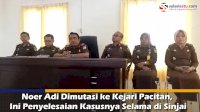 VIDEO: VIDEO: Noer Adi Dimutasi ke Kejari Pacitan, Ini Penyelesaian Kasusnya Selama di Sinjai