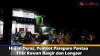 VIDEO: Hujan Deras, Pemkot Parepare Pantau Titik Rawan Banjir dan Longsor