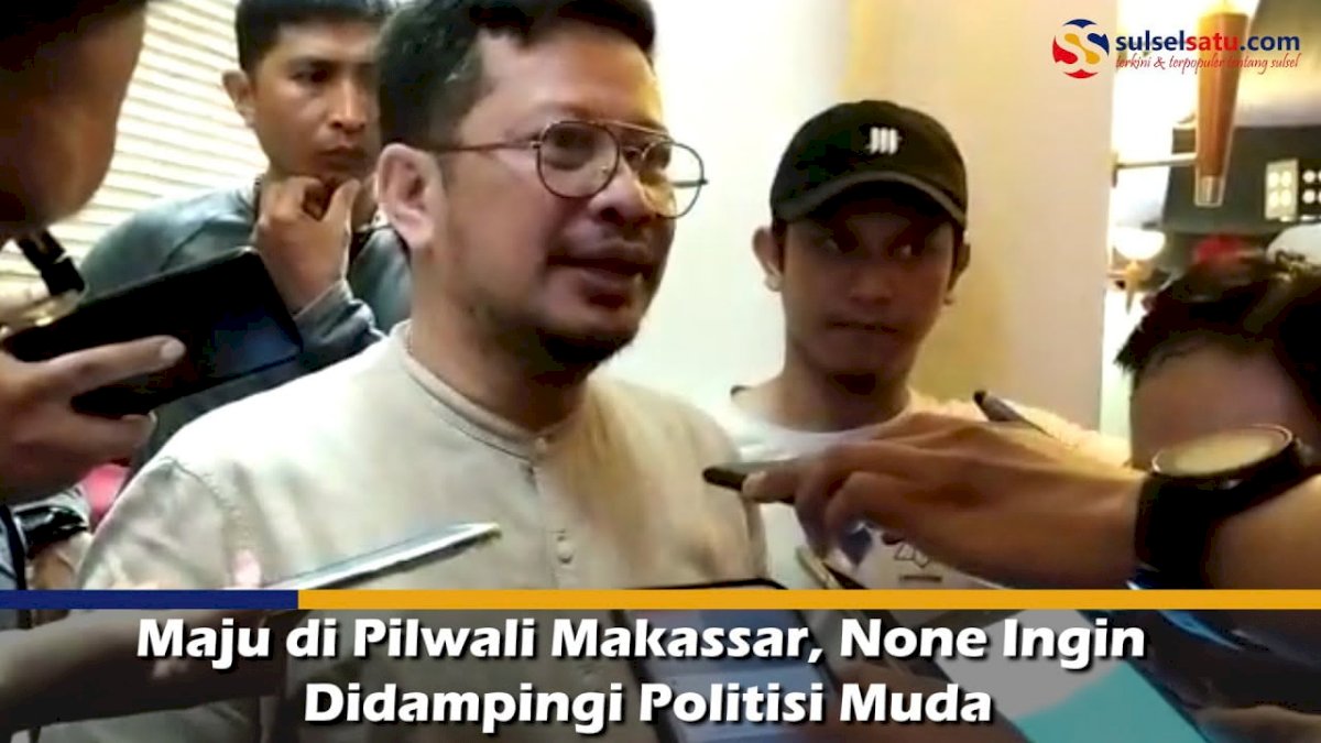 VIDEO: Maju di Pilwali Makassar, None Ingin Didampingi Politisi Muda