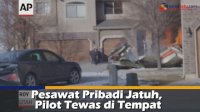 VIDEO:Pesawat Pribadi Jatuh, Pilot Tewas di Tempat