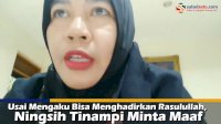 VIDEO: Usai Mengaku Bisa Menghadirkan Rasulullah, Ningsih Tinampi Minta Maaf