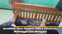 VIDEO: Innalillah, Guru Honorer SDN 4 Sukahurip Meninggal Saat Mengajar