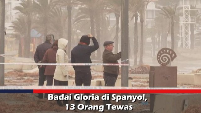 VIDEO: Badai Gloria di Spanyol, 13 Orang Tewas