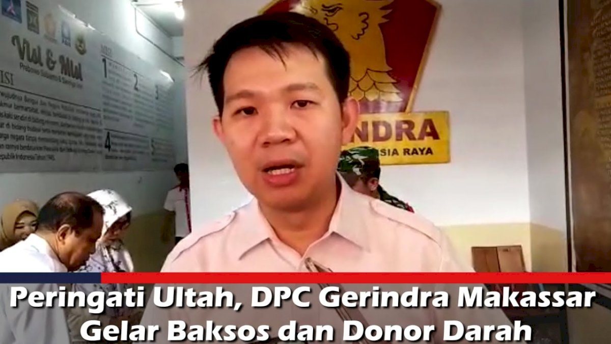 VIDEO: Peringati Ultah, DPC Gerindra Makassar Gelar Baksos dan Donor Darah