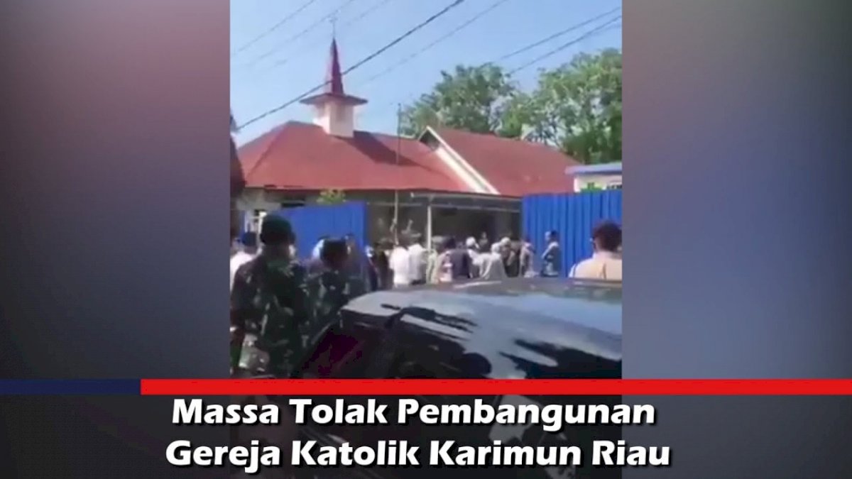 VIDEO: Massa Tolak Pembangunan Gereja Katolik Karimun Riau