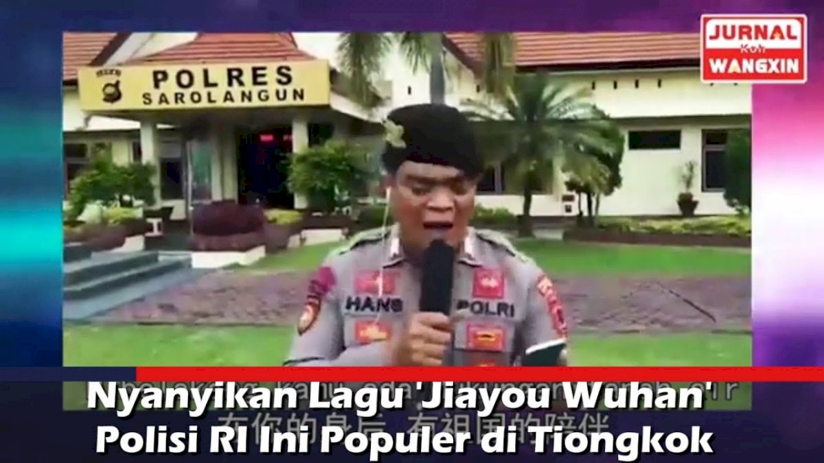 VIDEO: Nyanyikan Lagu ‘Jia you Wuhan’ Polisi RI Ini Populer di Tiongkok