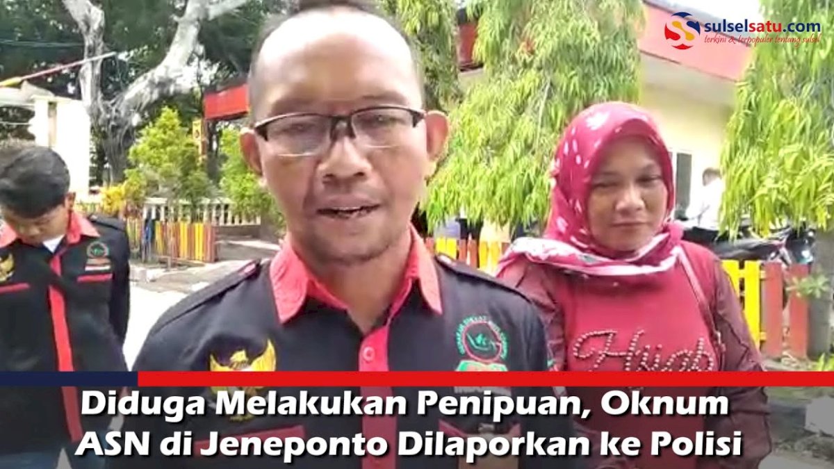 VIDEO: Diduga Melakukan Penipuan, Oknum ASN di Jeneponto Dilaporkan ke Polisi