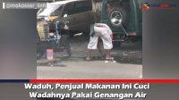 VIDEO: Waduh, Penjual Makanan Ini Cuci Wadahnya Pakai Genangan Air