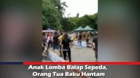 VIDEO: Anak Lomba Balap Sepeda, Orang Tua Baku Hantam