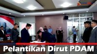 VIDEO: Pelantikan Dirut PDAM