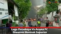 VIDEO: Laga Persebaya Vs Arema FC Diwarnai Bentrok Suporter