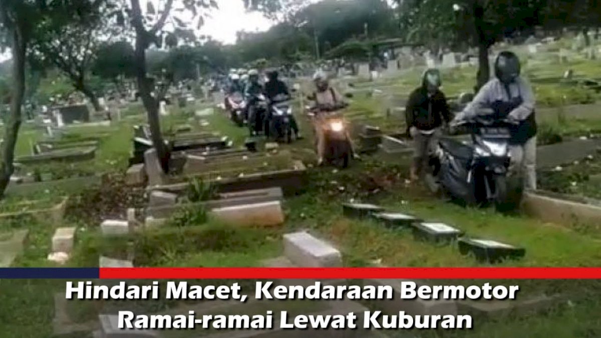 VIDEO: Hindari Macet, Kendaraan Bermotor Ramai-ramai Lewat Kuburan