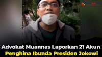 VIDEO: Advokat Muannas Laporkan 21 Akun Penghina Ibunda Presiden&nbsp;Jokowi