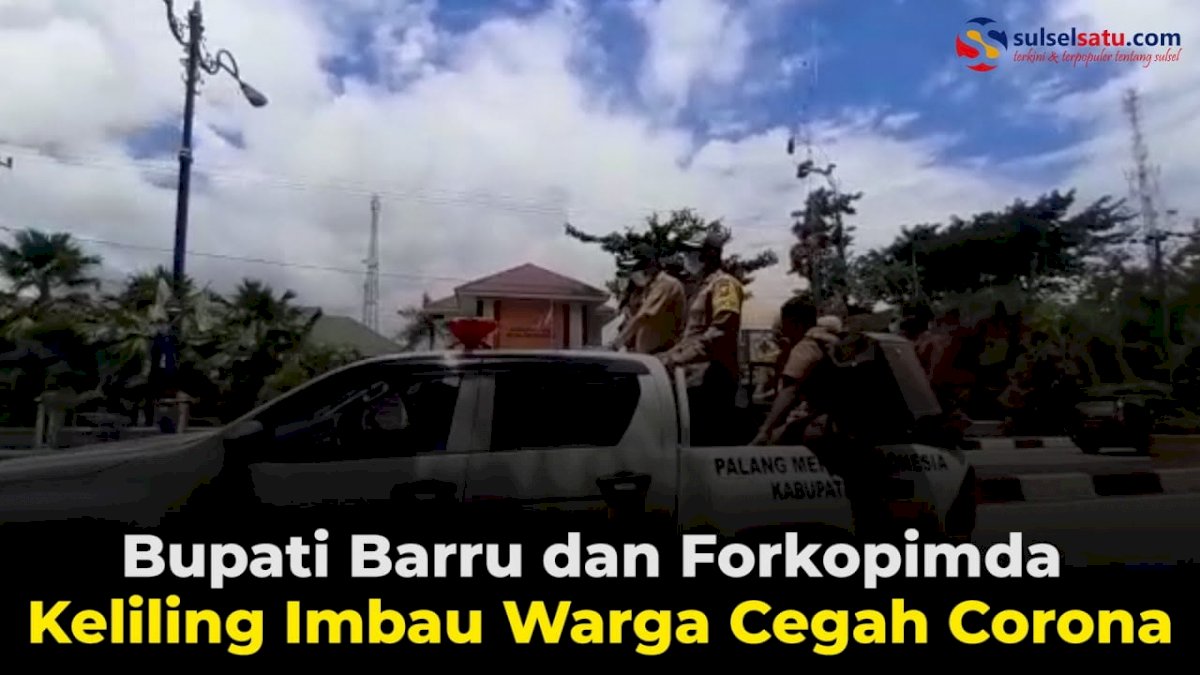 VIDEO: Bupati Barru dan Forkopimda Keliling Imbau Warga Cegah Corona