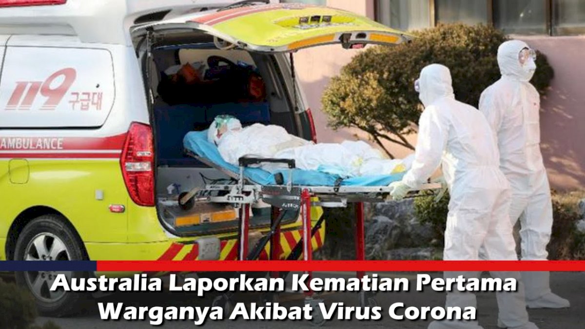 VIDEO: Australia Laporkan Kematian Pertama Warganya Akibat Virus Corona