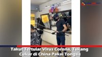 VIDEO: Takut Tertular Virus Corona, Tukang Cukur di China Pakai Tongsis