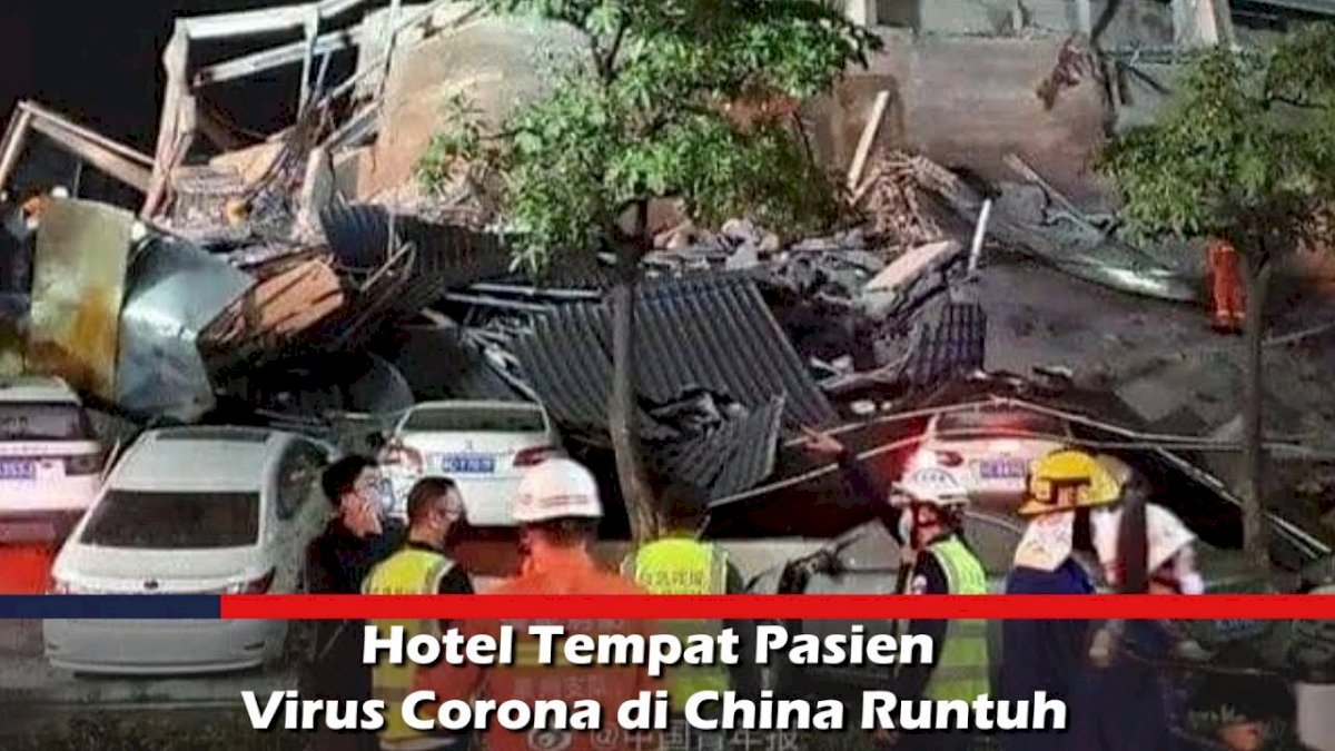 VIDEO: Hotel Tempat Pasien Virus Corona di China Runtuh
