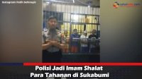 VIDEO: Polisi Jadi Imam Shalat Para Tahanan di Sukabumi