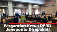 VIDEO: Pergantian Ketua DPRD Jeneponto Disepakati