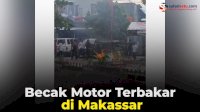 VIDEO: Becak Motor Terbakar di Makassar