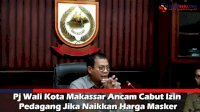 VIDEO: Pj Wali Kota Makassar Ancam Cabut Izin Pedagang Jika Naikkan Harga Masker