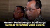 VIDEO: Menteri Perhubungan Budi Karya Sumadi Terinfeksi Virus Corona