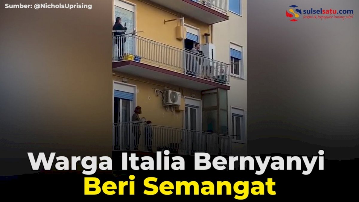 VIDEO: Seperti Wuhan, Warga Italia Bernyanyi Beri Semangat