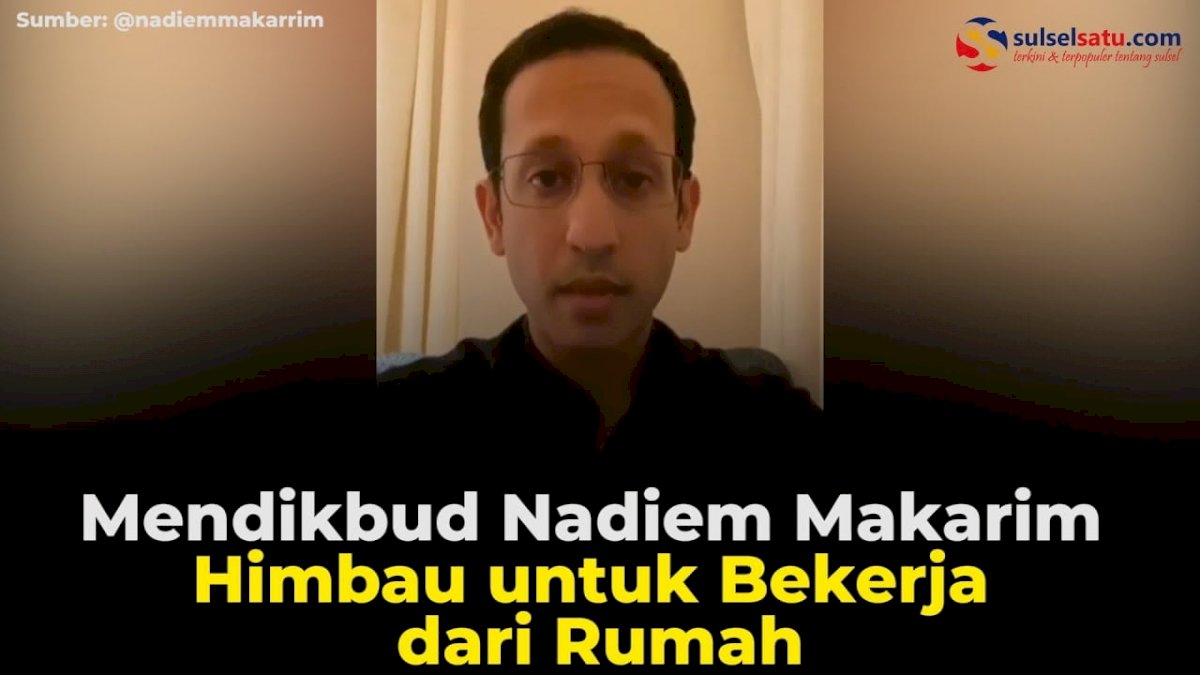 VIDEO: Mendikbud Nadiem Makarim Himbau untuk Bekerja dari Rumah