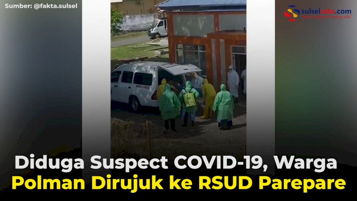 VIDEO: Diduga Suspect COVID-19, Warga Polman Dirujuk ke RSUD Parepare