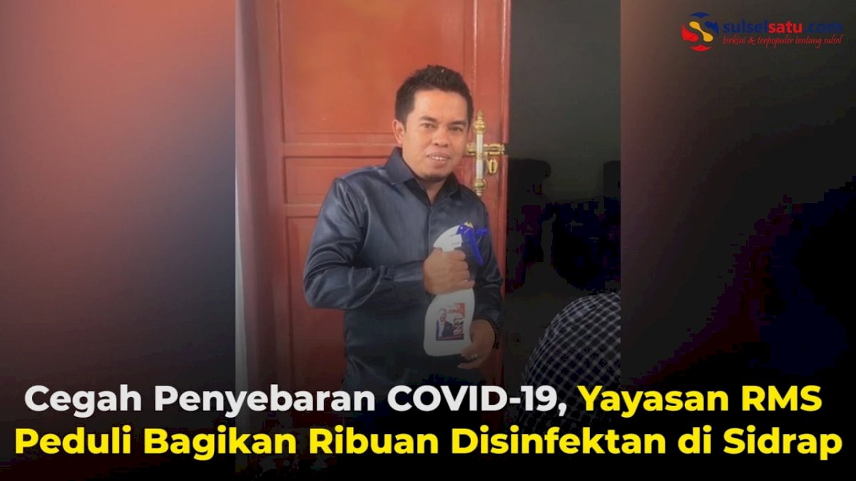 VIDEO: Cegah Penyebaran COVID-19, Yayasan RMS Peduli Bagikan Ribuan Disinfektan di Sidrap