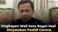 VIDEO: Ungkapan Wali Kota Bogor Usai Dinyatakan Positif Corona