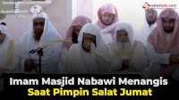 VIDEO: Imam Masjid Nabawi Menangis Saat Pimpin Salat Jumat