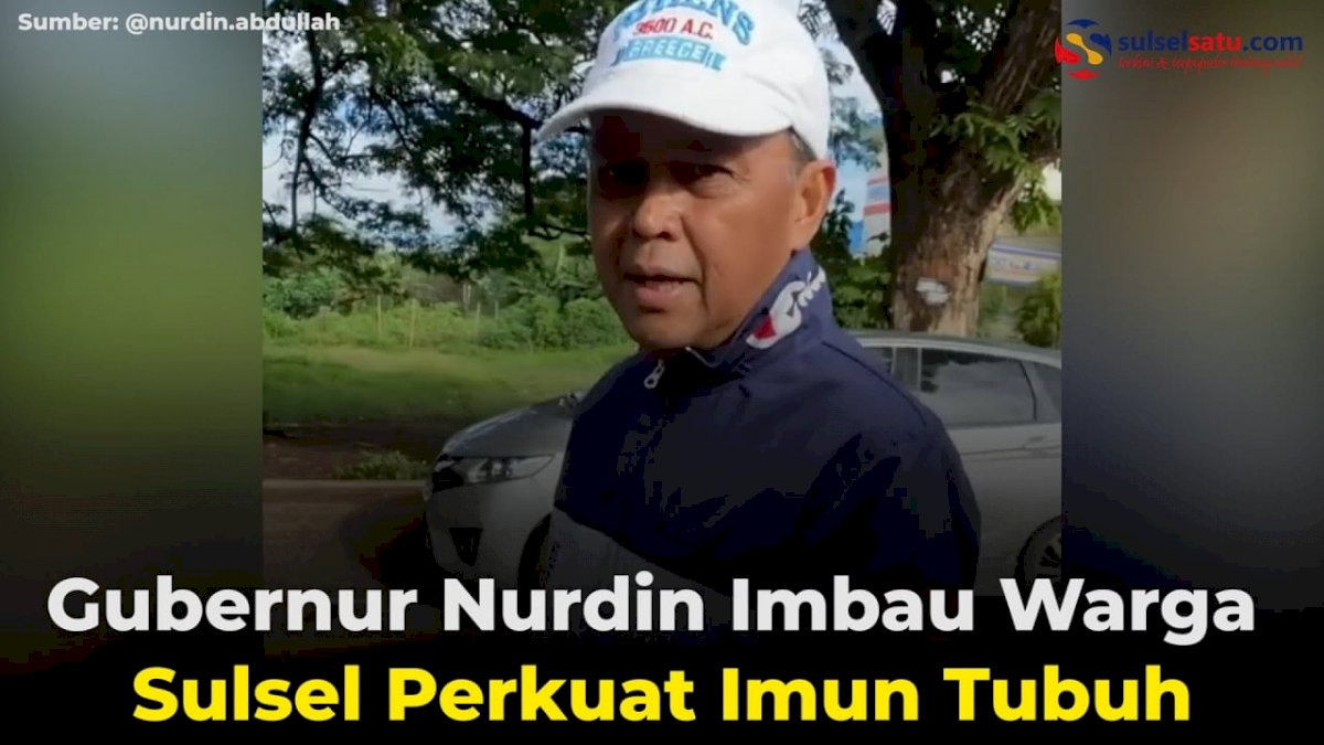 VIDEO: Gubernur Nurdin Imbau Warga Sulsel Perkuat Imun Tubuh