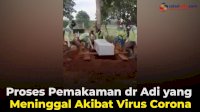 VIDEO: Proses Pemakaman dr Adi yang Meninggal Akibat Virus Corona