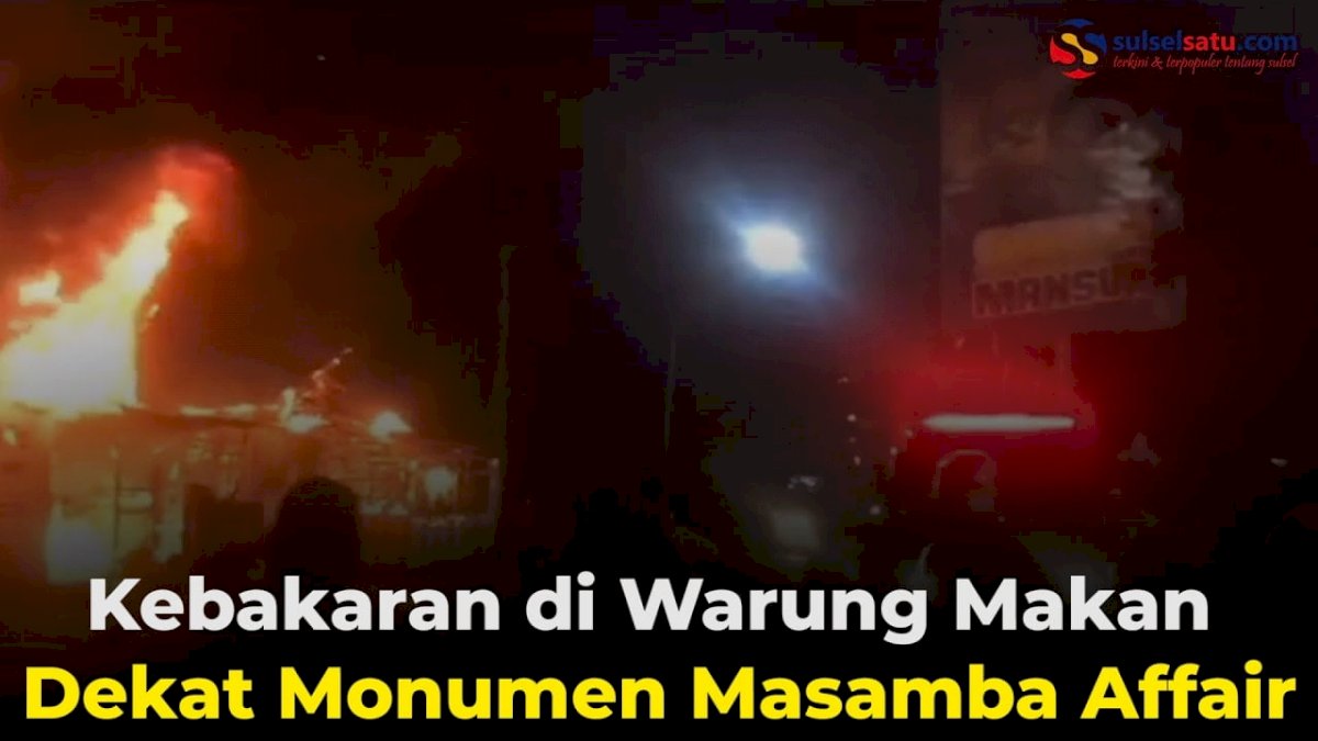 VIDEO: Kebakaran di Warung Makan Dekat Monumen Masamba Affair
