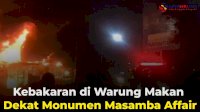 VIDEO: Kebakaran di Warung Makan Dekat Monumen Masamba Affair