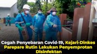 VIDEO: Cegah Penyebaran Covid-19, Kejari-Dinkes Parepare Rutin Lakukan Penyemprotan Disinfektan