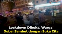 VIDEO: Lockdown Dibuka, Warga Dubai Sambut dengan Suka Cita