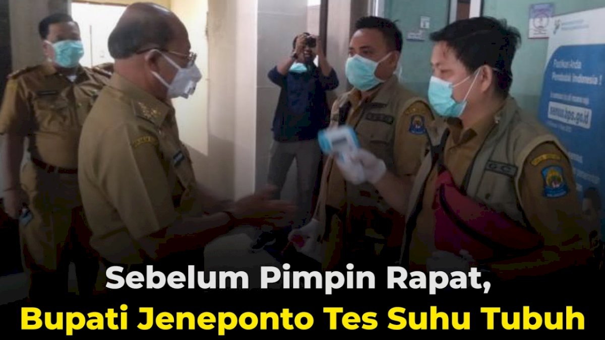 VIDEO: Sebelum Pimpin Rapat, Bupati Jeneponto Tes Suhu Tubuh