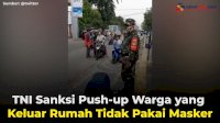 VIDEO: TNI Sanksi Push-up Warga yang Keluar Rumah Tidak Pakai Masker