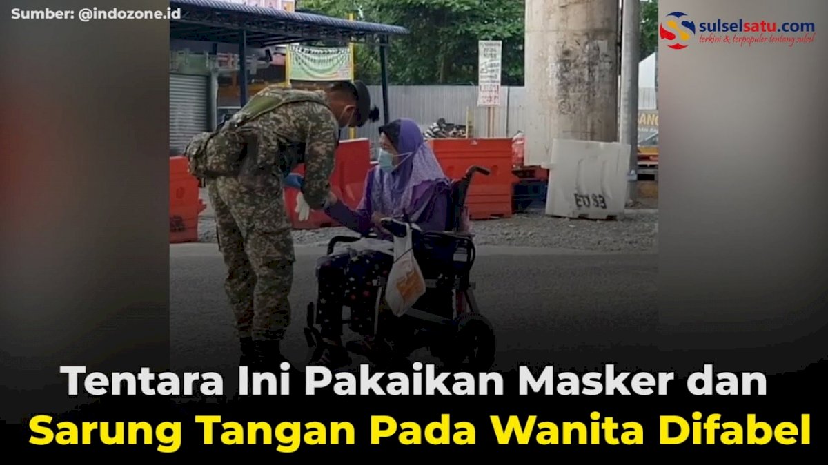 VIDEO: Tentara Ini Pakaikan Masker dan Sarung Tangan Pada Wanita Difabel