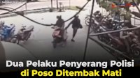 VIDEO: Dua Pelaku Penyerang Polisi di Poso Ditembak Mati
