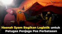 VIDEO: Hasnah Syam Bagikan Logistik untuk Petugas Penjaga Pos Perbatasan