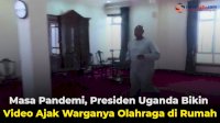 VIDEO: Masa Pandemi, Presiden Uganda Bikin Video Ajak Warganya Olahraga di Rumah